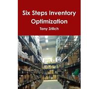 Tony Zrilich Six Steps Inventory Optimization (Tascabile)