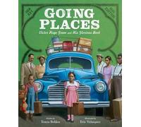 Tonya Bolden Going Places: Victor Hugo Green and His Glorious (Copertina rigida)