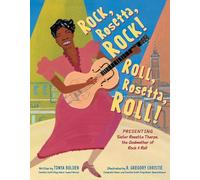 Tonya Bolden Rock, Rosetta, Rock Roll, Rosetta, Roll (Copertina rigida)