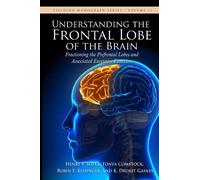 Tonya Comstock Robin E Kissinger K D Understanding the Frontal Lobe (Tascabile)