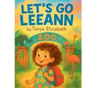 Tonya Elizabeth Let's Go LeeAnn - Zoo (Tascabile)
