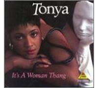 Tonya - It S a Woman Thang