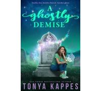 Tonya Kappes A Ghostly Demise (Tascabile) Ghostly Southern Mystery