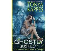 Tonya Kappes A Ghostly Suspect (Tascabile) Ghostly Southern Mystery