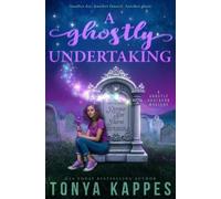 Tonya Kappes A Ghostly Undertaking (Tascabile) Ghostly Southern Mystery
