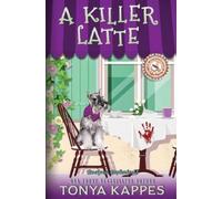 Tonya Kappes A Killer Latte (Tascabile) Killer Coffee Mysteries
