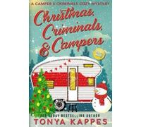 Tonya Kappes Christmas, Criminals, and Campers - A Camper and Crimin (Tascabile)