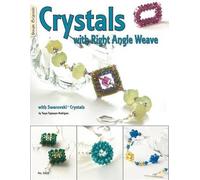 Tonya Tegmeyer-Rod Crystals with Right Angle Weave with Swarovski Cr (Tascabile)