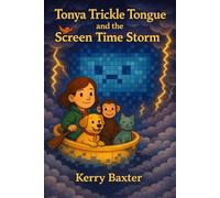 Tonya Trickle Tongue and the Screen Time Storm