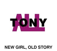 TONYALL - New Girl Old Story