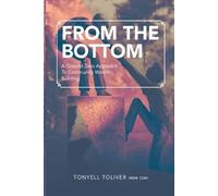 Tonyell Toliver From the Bottom (Tascabile)