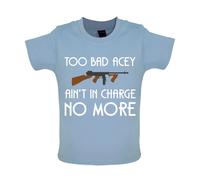 Too Bad Acey Aint IN Charge No More - T-Shirt/Tutina - Film Frase Divertente