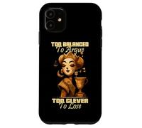 Too balanced to argue too clever to lose Custodia per iPhone 11