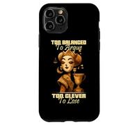 Too balanced to argue too clever to lose Custodia per iPhone 11 Pro