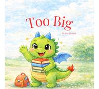 Too Big: A hilarious, heart-warming tale about embracing our differences