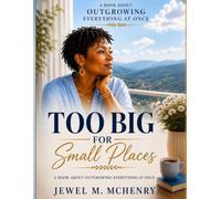 Too Big for Small Places: A Book About Outgrowing Everything at Once
