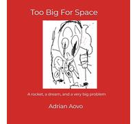 Too Big For Space: An authentic story by a three year-old artist