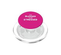 Too Blessed To Be Stressed Funny Christian PopSockets PopGrip per MagSafe