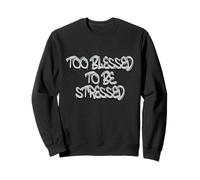 Too Blessed to Be Stressed Inspirational Faith Design Felpa