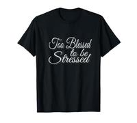 Too Blessed to Be Stressed Inspirational Faith Design Maglietta