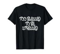 Too Blessed to Be Stressed Inspirational Faith Design Maglietta
