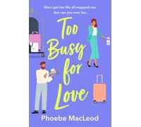 Too Busy for Love: A hilarious, forced proximity romantic comedy from Phoebe Mac