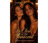 Too Close to Be Innocent: A Taboo Reunion Romance