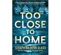 Too Close to Home: A Novel