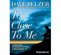 Dave Pelzer Too Close to Me (Tascabile)