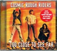 Too Close to See Far by Cosmic Rough Riders (2003-07-15)