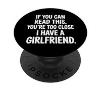 Too Close Yes I Have A Girlfriend - PopSockets PopGrip Adesivo