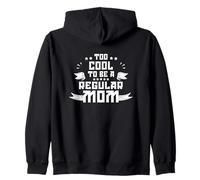 TOO COOL TO BE A REGULAR MOM Felpa con Cappuccio