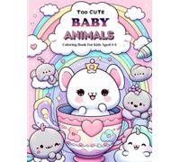 Too Cute to Color: Baby Animals Coloring Book for Kids Ages 4-8