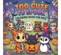 Too Cute to Spook: A Halloween Coloring Book for Kids Ages 4+