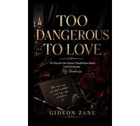 TOO DANGEROUS TO LOVE: He Was the One Person I Should Have Hated Until He Became My Weakness