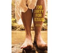 Too Dirty for Jesus