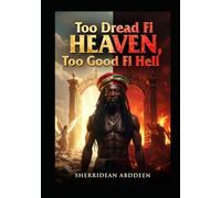 Too Dread Fi Heaven, Too Good Fi Hell