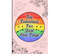 Too Fabulous for Just One Page - LGBTQ+ Notebook: School, Home Writing, Journal | 80 sheets, lined