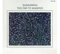 Too Far to Whisper