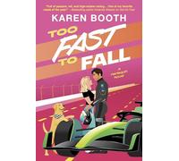 Too Fast to Fall: A Spicy Grumpy Sunshine Formula 1 Romance