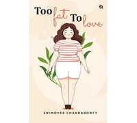 Too Fat To Love