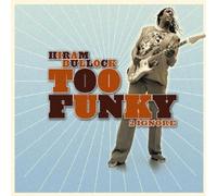 Too Funky 2 Ignore by Hiram Bullock (2005-10-04)