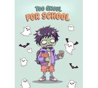 Too Ghoul for School: Cute and Funny Halloween Lined Notebook for Kids and Students