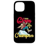 TOO GLAM TO GIVE A CRAMPON Custodia per iPhone 15