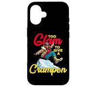 TOO GLAM TO GIVE A CRAMPON Custodia per iPhone 16