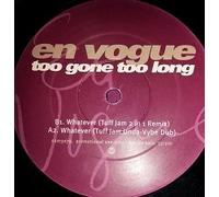 Too Gone Too Long / Whatever