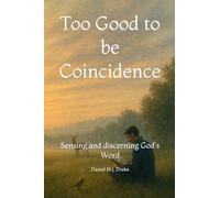 Too Good to be coincidence: Sensing and discerning God's Word