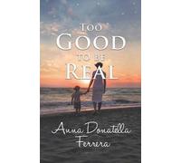 [(Too Good to be Real)] [By (author) Anna Donatella Ferrera] published on (September, 2014)