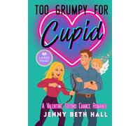 Too Grumpy for Cupid (Large Print Edition): A Valentine Second Chance Romance