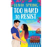 Too Hard to Resist: A SUPER HOT forbidden romance set in Italy from Olivia Spring